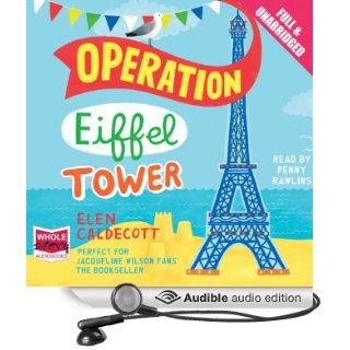 Operation Eiffel Tower (Audible Audio Edition) Elen Caldecott, Penelope Rawlins Books