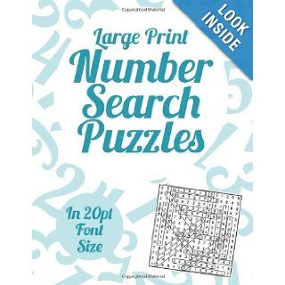 Large Print Number Search Puzzles A book of 100 Number Search puzzles in large 20pt print. Clarity Media 9781491012352 Books
