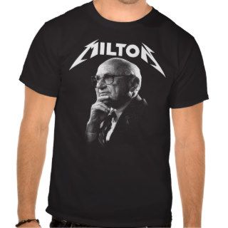Milton Friedman T Shirt