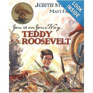 You're On Your Way, Teddy Roosevelt (Turning Point Books) Judith St. George, Matt Faulkner 9780399238888 Books