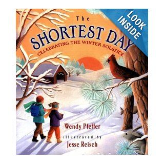 The Shortest Day Celebrating the Winter Solstice (8601400608111) Wendy Pfeffer, Jesse Reisch Books