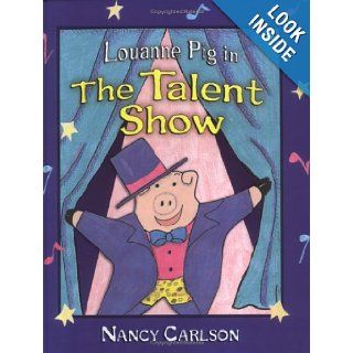 Louanne Pig in the Talent Show Nancy Carlson 9781575059150 Books