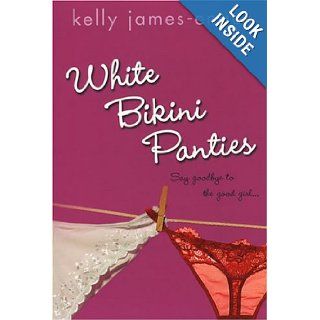 White Bikini Panties Kelly James Enger 9780758206985 Books