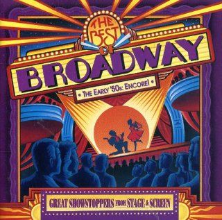 The Best of Broadway   The Early '50s Encore  (Great Showstoppers From Stage & Screen) Music