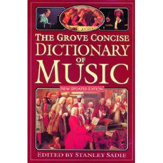 The Grove Concise Dictionary of Music Sir George Grove, Stanley Sadie 9780333432365 Books