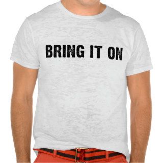 Bring It On T Shirt