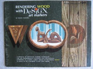 Rendering Wood with Design Arrt Markers David Maxwell Books