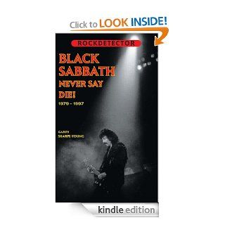 NEVER SAY DIE BLACK SABBATH 1979 1997 (Rockdetector) eBook GARRY SHARPE YOUNG Kindle Store