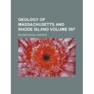 Geology of Massachusetts and Rhode Island Volume 597 Benjamin Kendall Emerson 9781130608212 Books
