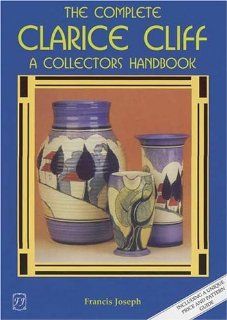 The Complete Clarice Cliff A Collectors Handbook F. J. Salmon 9781870703789 Books