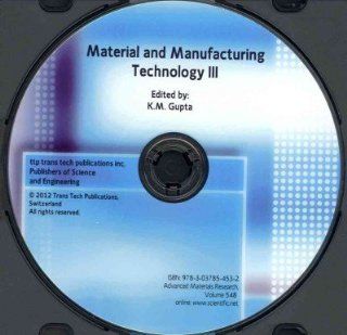 Material and Manufacturing Technology III (Advanced Research Materials) K. M. Gupta 9783037854532 Books