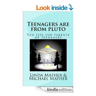 Teenagers are from pluto eBook Michael  Mather, Linda Mather Kindle Store