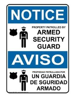 OSHA NOTICE Property Patrolled By Armed Security Guard Sign ONB 13619  Business And Store Signs 