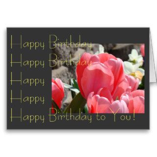 Happy Birthday to You Greeting Cards Tulip Flower