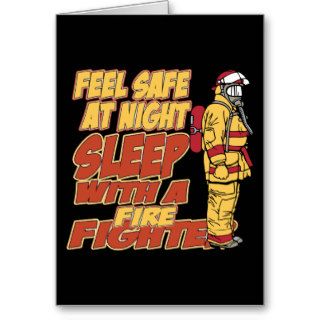 Feel Safe, Sleep with a Firefighter Greeting Cards