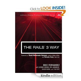 The Rails 3 Way (2nd Edition) (Addison Wesley Professional Ruby Series) eBook Obie Fernandez Kindle Store