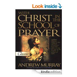 With Christ in the School of  Prayer (Annotated) (All About Prayer) eBook REV. ANDREW MURRAY Kindle Store