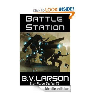 Battle Station (Star Force Series) eBook B. V. Larson Kindle Store