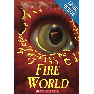 Fire World (Turtleback School & Library Binding Edition) (Last Dragon Chronicles) Chris D'Lacey 9780606239677 Books