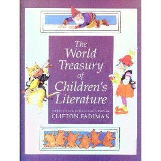 The World Treasury of Children's Literature, Vols. I & II Clifton Fadiman Books