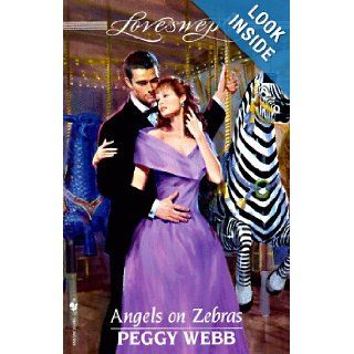 Angels on Zebras (Loveswept) Peggy Webb 9780553446548 Books