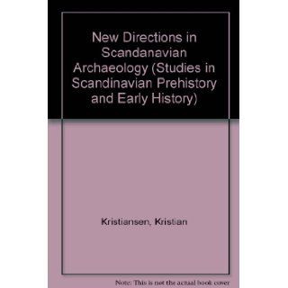 New Directions in Scandanavian Archaeology (Studies in Scandinavian Prehistory and Early History) Kristian Kristiansen 9788748001503 Books