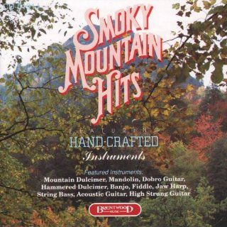 Smoky Mountain Hits Featuring Hand Crafted Instruments Music