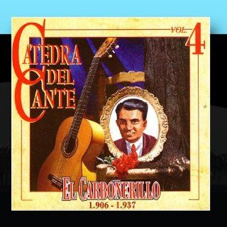 Catedra Del Cante Vol. 4 El Carbonerillo Music