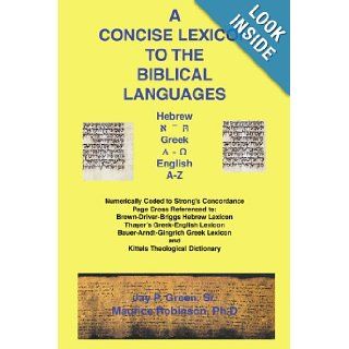 A Concise Lexicon to the Biblical Languages Maurice Robinson PhD, Jay P. Green Sr. 9781589603080 Books