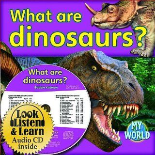 What Are Dinosaurs? (My World Bobbie Kalman's Leveled Readers Level G) (9781427110930) Bobbie Kalman Books