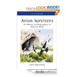Avian survivors The History and Biogeography of Palearctic Birds (Poyser Monographs) eBook Clive Finlayson Kindle Store