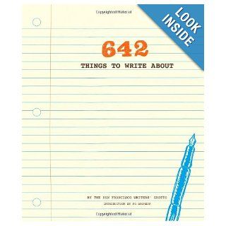 642 Things to Write Journal San Francisco Writers' Grotto, Po Bronson 9781452105444 Books