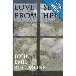 Love Seen From Hell John Emil Augustine 9781479317547 Books