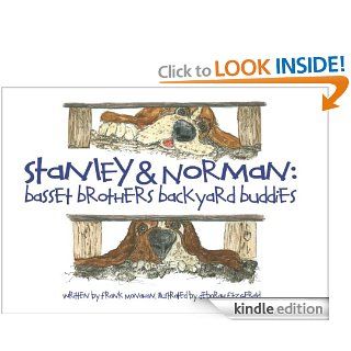 Stanley & Norman Basset Brothers Backyard Buddies (The Stanley & Norman Series)   Kindle edition by Frank Monahan, Deborah FitzGerald. Children Kindle eBooks @ .