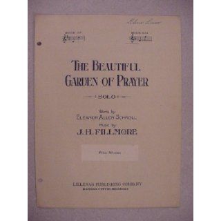 The Beautiful Garden of Prayer (Solo for Medium High) Music J H Fillmore Books