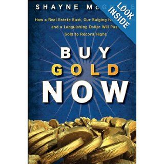 Buy Gold Now How a Real Estate Bust, our Bulging National Debt, and the Languishing Dollar Will Push Gold to Record Highs S. McGuire 9780470185889 Books