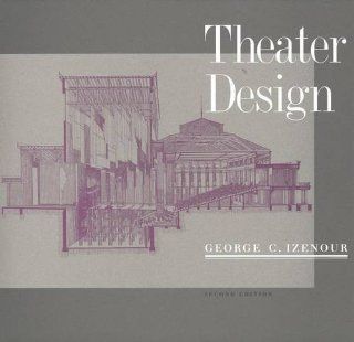 Theater Design Second Edition George C. Izenour 9780300067750 Books