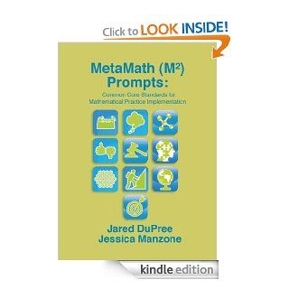 MetaMath (M) Prompts Common Core Standards for Mathematical Practice Implementation eBook Jared  DuPree, Jessica  Manzone Kindle Store