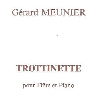 Trottinette  for flute and piano. Gerard Meunier 3327850254146 Books