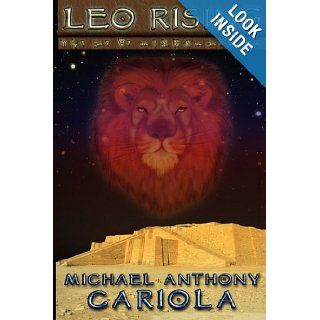 Leo Rising Michael Anthony Cariola, Matthew C. Rohnkohl 9780981769974 Books