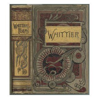 POEMS (WHITTIER'S POEMS) John G. Whittier Books