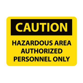 Nmc Osha Compliant Vinyl Caution Signs   14X10   Caution Hazardous Area Authorized Personnel Only