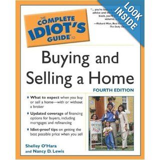 The Complete Idiot's Guide to Buying and Selling a Home, 4th Ed Shelley O'Hara, Nancy D. Lewis 9781592571208 Books