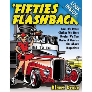 Fifties Flashback A Nostalgia Trip Albert Drake 9781931128179 Books