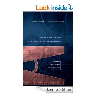 Health Policy and European Union Enlargement (European Observatory on Health Systems and Policies Series) eBook Martin McKee, Laura MacLehose, Ellen Nolte Kindle Store
