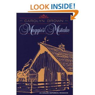 Maggie's Mistake (Avalon Historical Romance) Carolyn Brown 9780803495760 Books