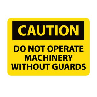 Nmc Osha Compliant Vinyl Caution Signs   14X10   Caution Do Not Operate Machinery Without Guards