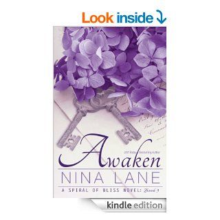 Awaken A Spiral of Bliss Novel (Book Three)   Kindle edition by Nina Lane. Romance Kindle eBooks @ .