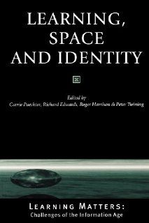 Learning, Space and Identity (Published in association with The Open University) (9780761969396) Carrie Paechter, Richard Edwards, Roger Harrison, Peter Twining Books