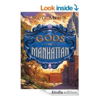 Gods of Manhattan   Kindle edition by Scott Mebus. Children Kindle eBooks @ .